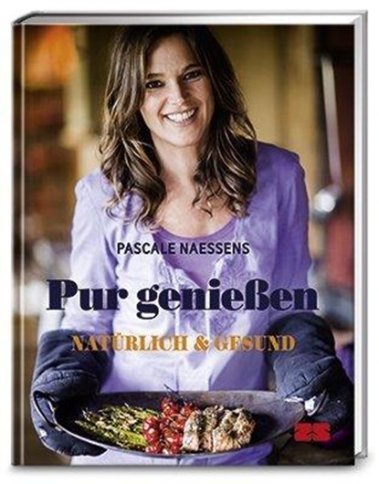 Pur genießen, Pascale Naessens - Gebonden - 9783898835008
