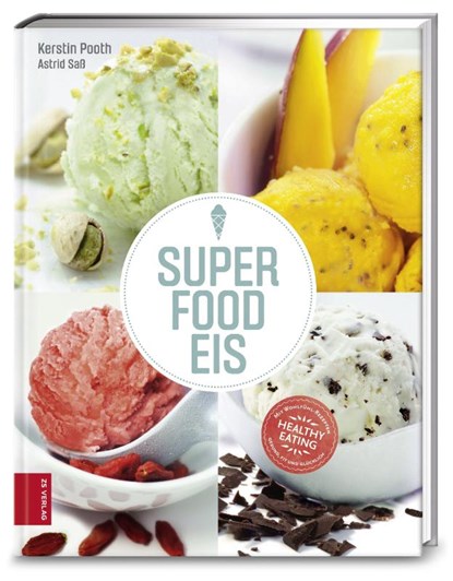 Superfood-Eis, Kerstin Pooth ; Astrid Sass - Gebonden - 9783898835640