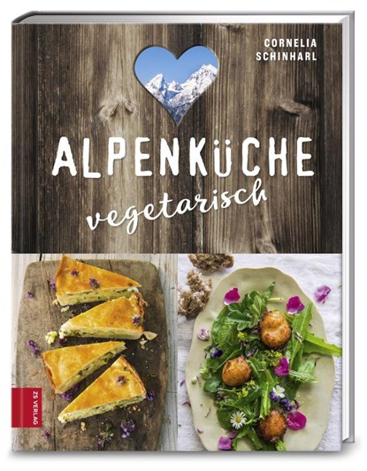 Alpenküche vegetarisch, Cornelia Schinharl - Gebonden - 9783898836326