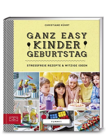 Yummy! Ganz easy Kindergeburtstag, Christiane Kührt - Gebonden - 9783898836333