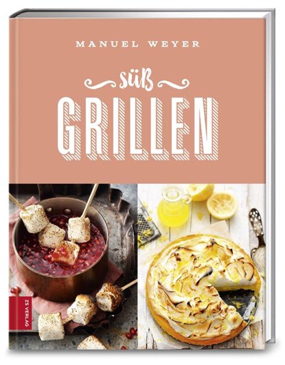 Süß Grillen, Manuel Weyer - Gebonden - 9783898836340