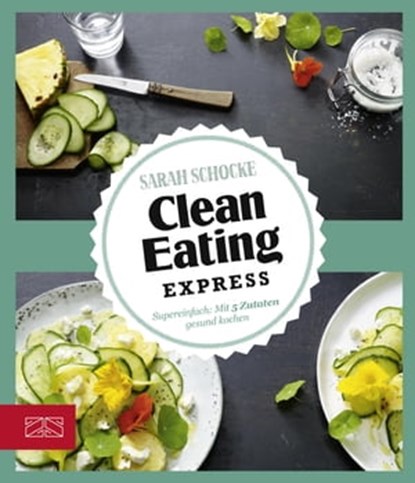 Clean Eating Express, Sarah Schocke - Ebook - 9783898836913