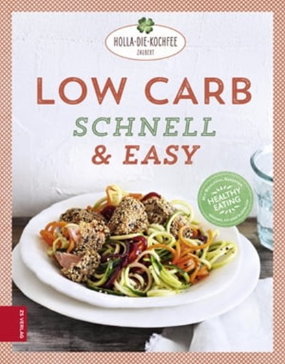 Low Carb schnell & easy, Petra Hola-Schneider - Ebook - 9783898837682