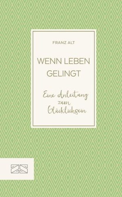 Wenn Leben gelingt, Franz Alt - Ebook - 9783898837866