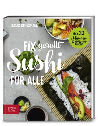 Fix gerollt - Sushi für alle, Lukas Grossmann - Paperback - 9783898838764