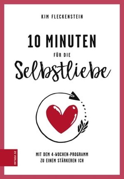 10 Minuten für die Selbstliebe, Kim Fleckenstein - Ebook - 9783898838993