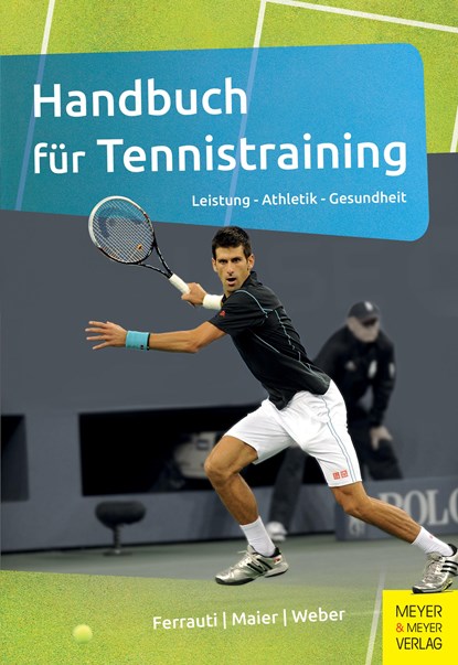 Handbuch für Tennistraining, Alexander Ferrauti ; Peter Maier ; Karl Weber - Paperback - 9783898999489