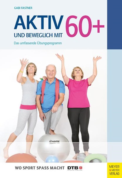 Aktiv und beweglich mit 60+, Gabi Fastner - Paperback - 9783898999977