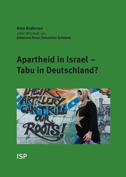 Apartheid in Israel - Tabu in Deutschland?, Arne Andersen ; Johannes Feest ; Sebastian Scheerer - Gebonden - 9783899001600