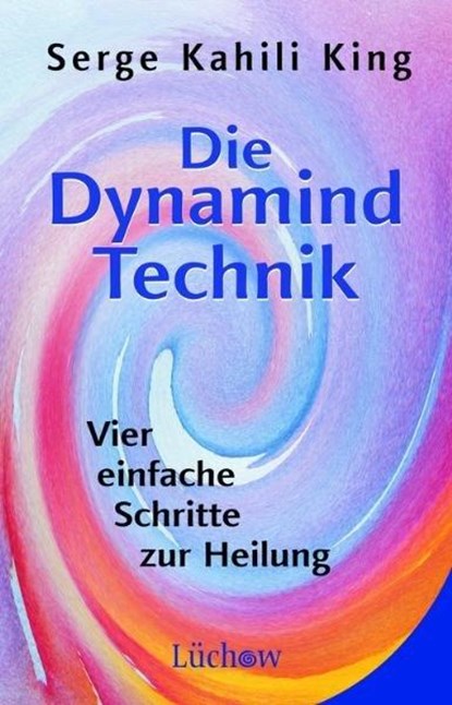 Die Dynamind-Technik, Serge Kahili King - Paperback - 9783899012095