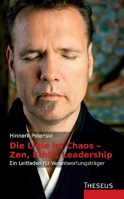 Die Linie im Chaos - Zen, Ethik, Leadership, Hinnerk Polenski - Gebonden - 9783899013535