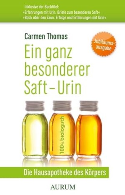 Ein ganz besonderer Saft - Urin, Carmen Thomas - Ebook - 9783899016659