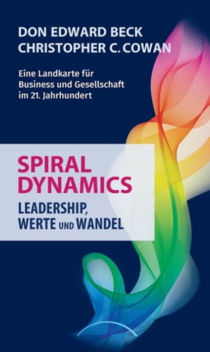 Spiral Dynamics, Don Edward Beck ; Christopher C. Cowan - Ebook - 9783899017502