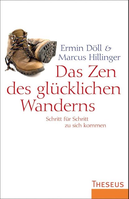 Das Zen des glücklichen Wanderns, Ermin Döll ; Marcus Hillinger - Paperback - 9783899017946