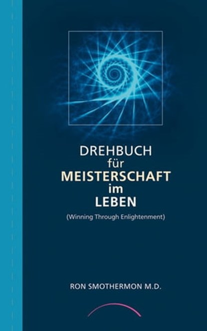 Drehbuch für Meisterschaft im Leben, Ron Smothermon - Ebook - 9783899018035