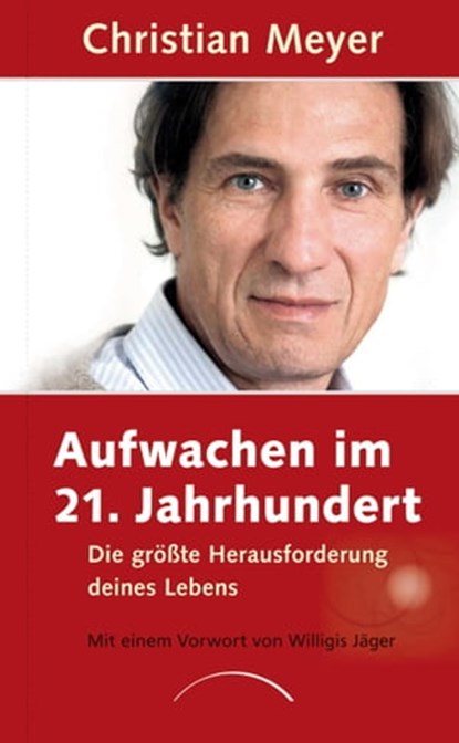 Aufwachen im 21. Jahrhundert, Christian Meyer - Ebook - 9783899019063