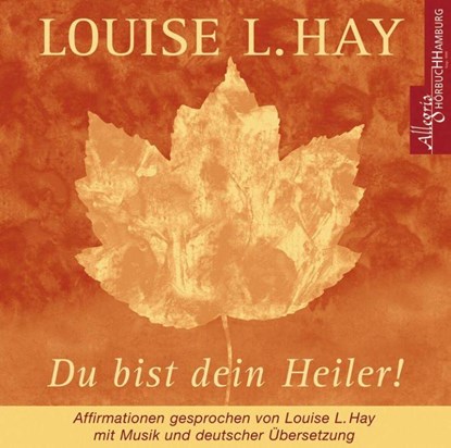 Du bist dein Heiler. CD, Louise L. Hay - AVM - 9783899035001