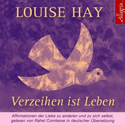 Verzeihen ist Leben. CD, Louise L. Hay - AVM - 9783899035056