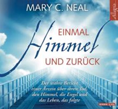 Neal, M: Einmal Himmel und zurück/5 CDs, NEAL,  Mary C. ; Aernecke, Susanne ; Stein, Gabriel - AVM - 9783899035599