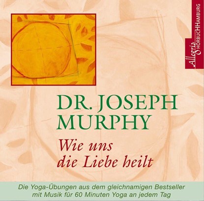 Wie uns die Liebe heilt. CD, Joseph Murphy - AVM - 9783899035612