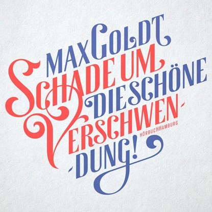 Schade um die schöne Verschwendung!, Max Goldt - AVM - 9783899038446
