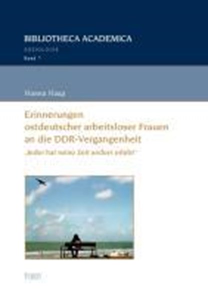 Haag, H: Erinnerungen ostdeutscher arbeitsloser Frauen, HAAG,  Hanna - Paperback - 9783899137828