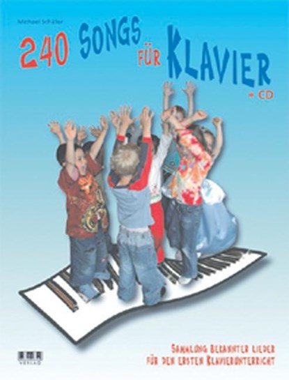 240 Songs für Klavier. Inkl. CD, Michael Schäfer - Paperback - 9783899220698