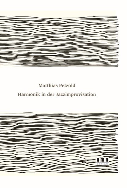 Harmonik in der Jazzimprovisation, Matthias Petzold - Gebonden - 9783899223118