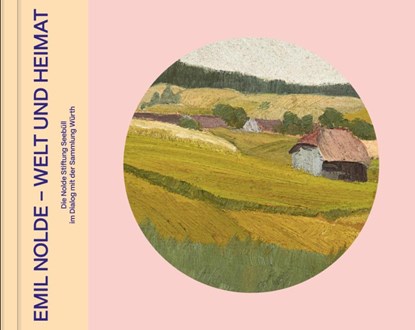Emil Nolde - Welt und Heimat, Astrid Becker ; Beate Elsen-Schwedler ; Christian Ring ; Tamara Schneider - Gebonden - 9783899294644