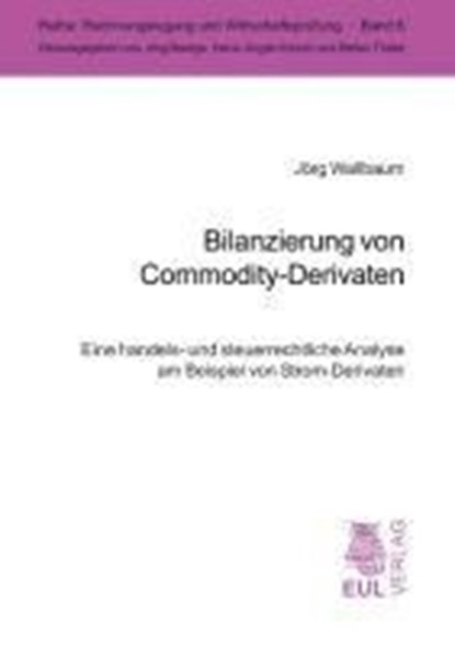 Bilanzierung von Commodity-Derivaten, Jörg Wallbaum - Paperback - 9783899363456