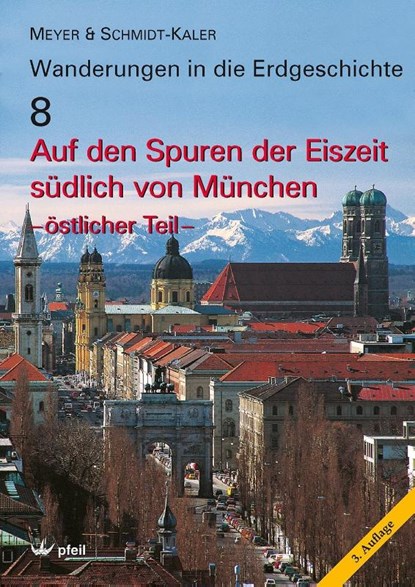 Auf den Spuren der Eiszeit südlich von München - östlicher Teil, Rolf K. F. Meyer ; Hermann Schmidt-Kaler - Paperback - 9783899372359