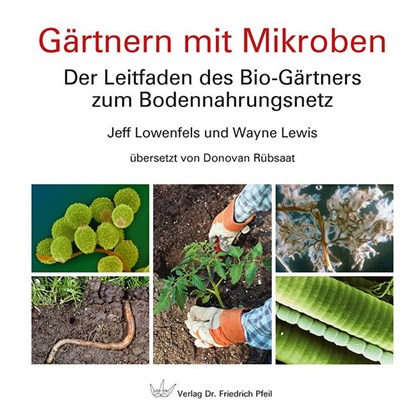 Gärtnern mit Mikroben, Jeff Lowenfels ; Wayne Lewis - Gebonden - 9783899372373