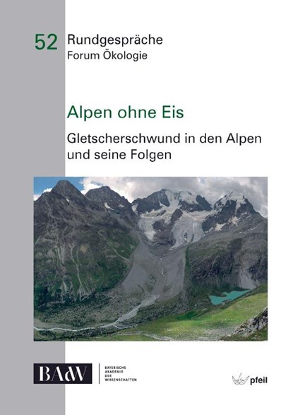Alpen ohne Eis, Bayerische Akademie der Wissenschaften - Forum Ökologie ; Claudia Deigele - Paperback - 9783899373080