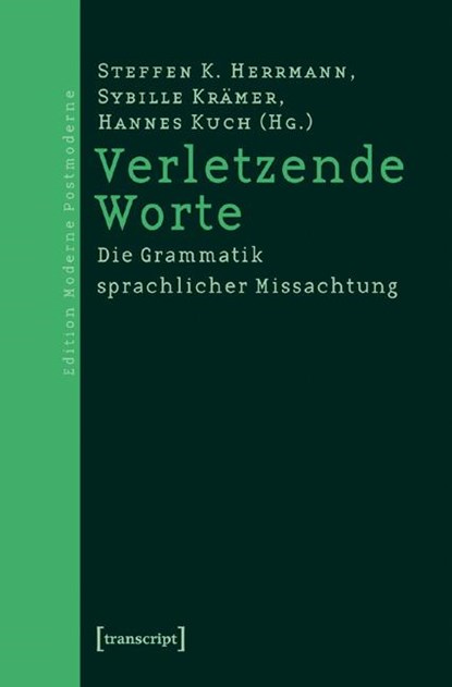 Verletzende Worte, Steffen Kitty Herrmann ; Sybille Krämer ; Hannes Kuch - Paperback - 9783899425659