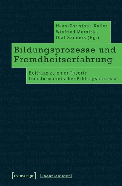Bildungsprozesse und Fremdheitserfahrung, Hans-Christoph Koller ;  Winfried Marotzki ;  Olaf Sanders - Paperback - 9783899425888