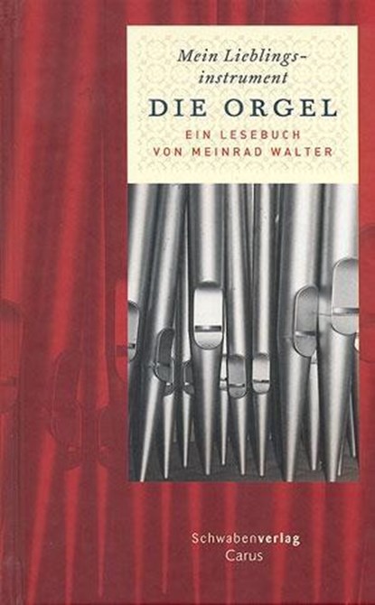 Mein Lieblingsinstrument - die Orgel, Meinrad Walter - Gebonden - 9783899480559