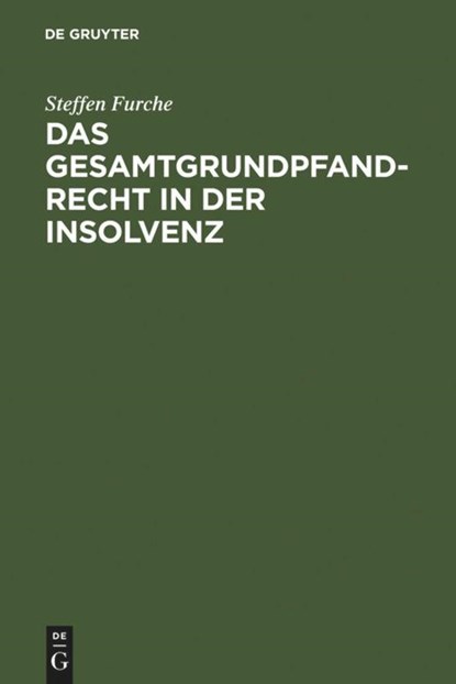 Das Gesamtgrundpfandrecht in der Insolvenz, Steffen Furche - Gebonden - 9783899492583
