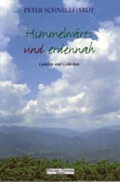Himmelwärts und erdennah, SCHNELLHARDT,  Peter - Paperback - 9783899509021