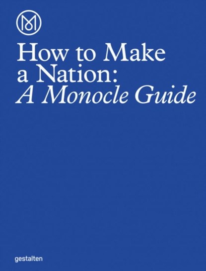 How to Make a Nation, Monocle - Gebonden - 9783899556483