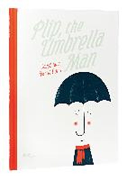 Plip, the Umbrella Man, David Sire ; Thomas Baas ; David H. Wilson - Gebonden - 9783899557381
