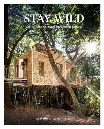 Stay Wild, gestalten ; Canopy & Stars - Gebonden - 9783899558616