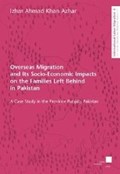 Overseas Migration and Its Socio-Economic Impacts on the Families Left Behind in Pakistan | Izhar Ahmad Khan Azhar | 