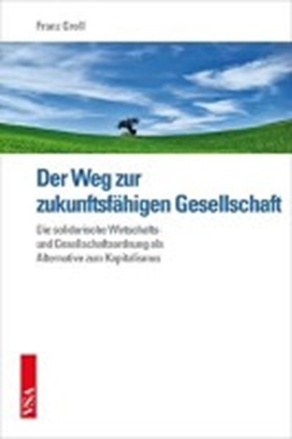 Groll, F: Weg zur zukunftsfähigen Gesellschaft, GROLL,  Franz - Paperback - 9783899655902