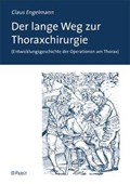 Der lange Weg zur Thoraxchirurgie | Claus Engelmann | 