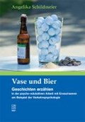 Schildmeier, A: Vase und Bier | Angelika Schildmeier | 