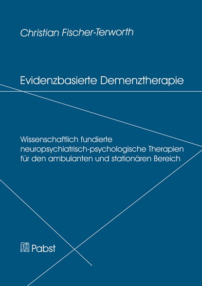 Evidenzbasierte Demenztherapie: Wissenschaftlich Fundierte Neuropsychiatrisch-Psychologische Therapien Fur Den Ambulanten Und Stationaren Bereich, Christian Fischer-Terworth - Paperback Adobe PDF - 9783899678963