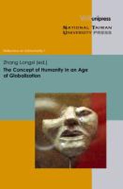 The Concept of Humanity in an Age of Globalization, ZHANG,  Longxi - Gebonden - 9783899719185