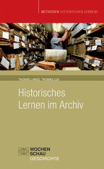 Historisches Lernen im Archiv, Thomas Lange ; Thomas Lux - Paperback - 9783899741070