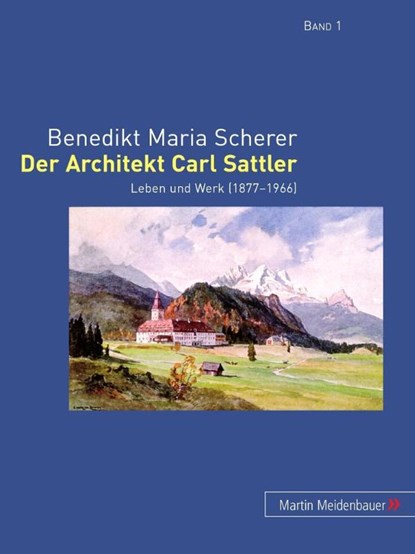 Der Architekt Carl Sattler, Benedikt Maria Scherer - Gebonden - 9783899750850