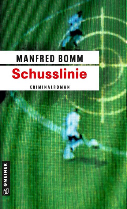 Schusslinie, Manfred Bomm - Paperback - 9783899776645